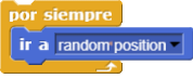 por siempre {
    ir a (posición aleatoria)
}