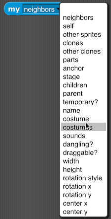 my (neighbors) with drop-down menu open showing: neighbors, self, other sprites, clones, parts, anchor, stage, children, parent, name, costumes, sounds, dangling?, draggable?, rotation x, rotation y, center x, center y