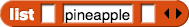 list () (pineapple) ()
